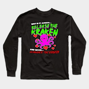 Romance The Kraken! Long Sleeve T-Shirt